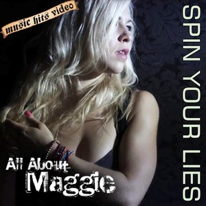 All About Maggie - Spin Your Lies