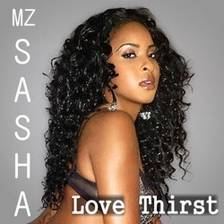 Mz Sasha - Love Thirst