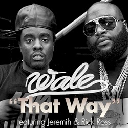 Wale ft Jeremih & Rick Ross - That Way