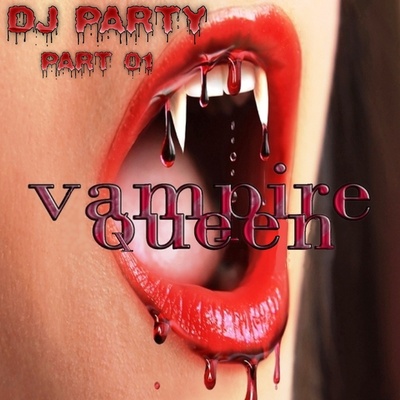 VampireQueen - DJ Party