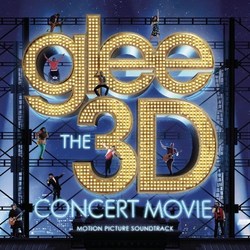 Glee The 3D Concert Movie Soundtrack
