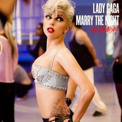 Lady GaGa - Marry The Night The Remixes