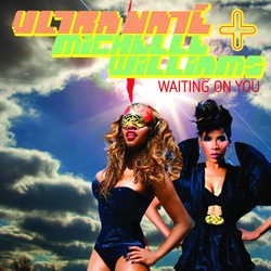 Ultra Naté & Michelle Williams - Waiting On You