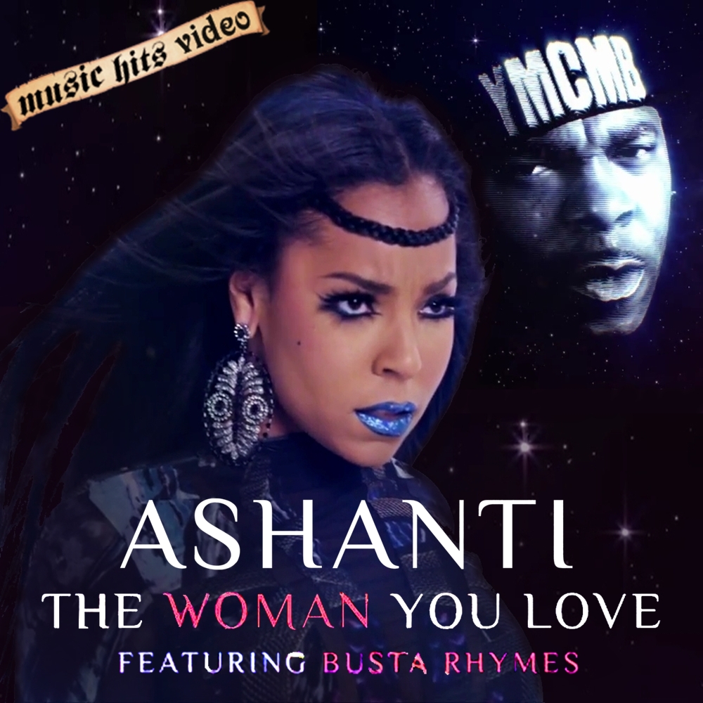 Ashanti feat. Busta Rhymes - The Woman You Love