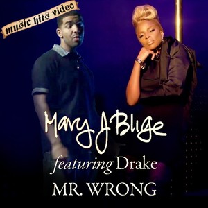 Mary J Blige feat. Drake - Mr Wrong