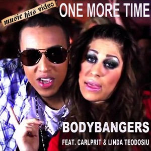 Bodybangers feat. Carlprit & Linda Teodosiu - One More Time