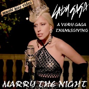 Lady Gaga Thanksgiving - Marry The Night