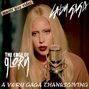 Lady Gaga Thanksgiving - The Edge Of Glory