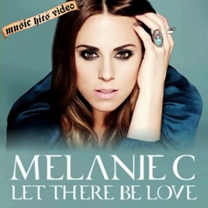 Melanie C - Let There Be Love