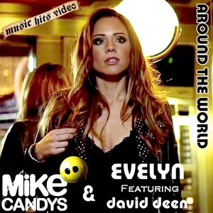 Mike Candys & Evelyn feat. David Deen - Around The World