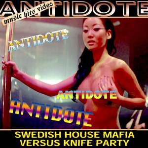 Swedish House Mafia vs Knife Party - Antidote explicit