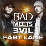 Bad Meets Evil Fast Lane