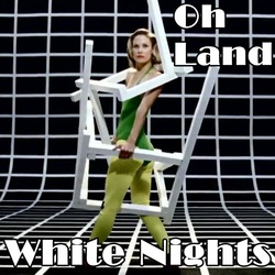 Oh Land-White Nights