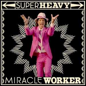 SuperHeavy-Miracle Worker