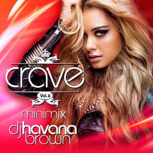 DJ Havana Brown - Crave 6 MiniMix
