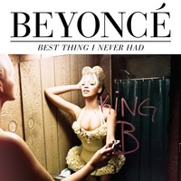 Beyoncé-Best Thing I Never Had