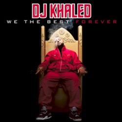 DJ Khaled We The Best Forever