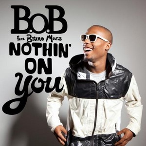b.o.b nothin on you