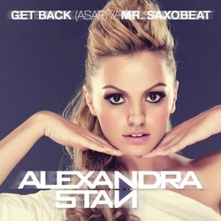 Alexandra Stan - Get Back (ASAP) / Mr. Saxobeat EP