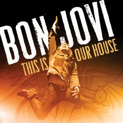 Bon Jovi - This Is 
Our House