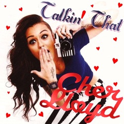 Cher Lloyd - Talkin' That
