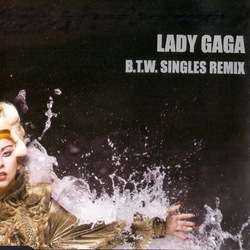 Lady Gaga - BTW Singles Remix