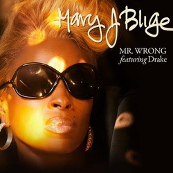 Mary J Blige feat Drake - Mr. Wrong