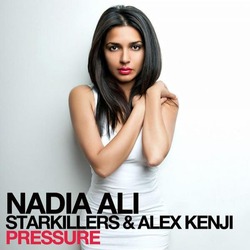 Nadia Ali, Starkillers & Alex Kenji - Pressure