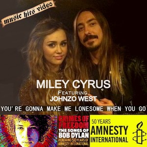 Miley Cyrus feat. Johnzo West - You're Gonna Make Me Lonesome When You Go