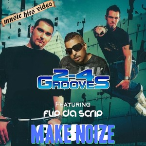 2-4 Grooves feat. Flip da Scrip - Make Noize