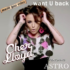Cher Lloyd feat. Astro - Want U Back