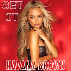 Havana Brown - Get It