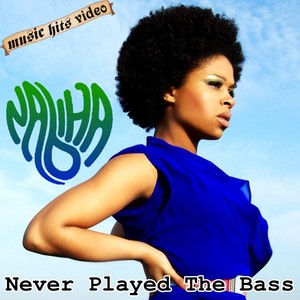 Nabiha - Never Played The Bass