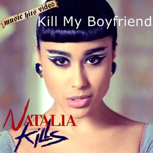 Natalia Kills - Kill My Boyfriend