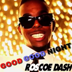 Roscoe Dash - Good Good Night