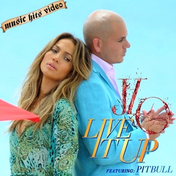 Jennifer Lopez feat. Pitbull - Live It Up
