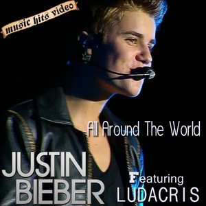 Justin Bieber feat. Ludacris - All Around The World
