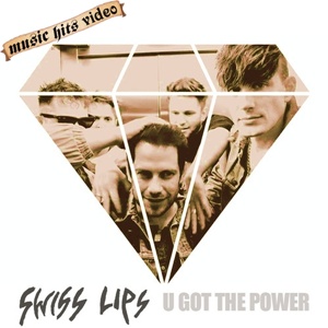 Swiss Lips - U Got The Power